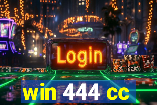 win 444 cc